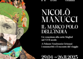 Nicolò Manucci: a Venezia una mostra sul “Marco Polo dell’India”.